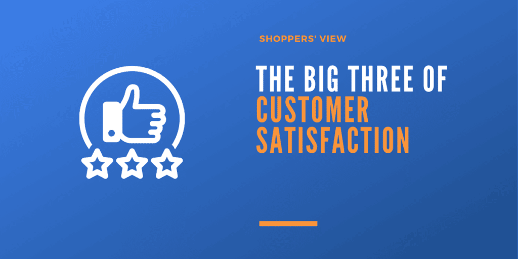 The Big Three of Customer Satisfaction