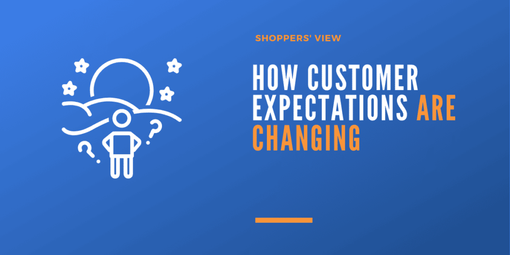 How Customer Expectations Are Changing