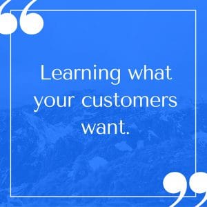 what customers want quote